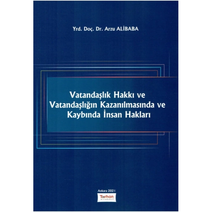Vatandaşlık Hakkı ve Vatandaşlığın Kazanılmasında ve Kaybında İnsan Hakları