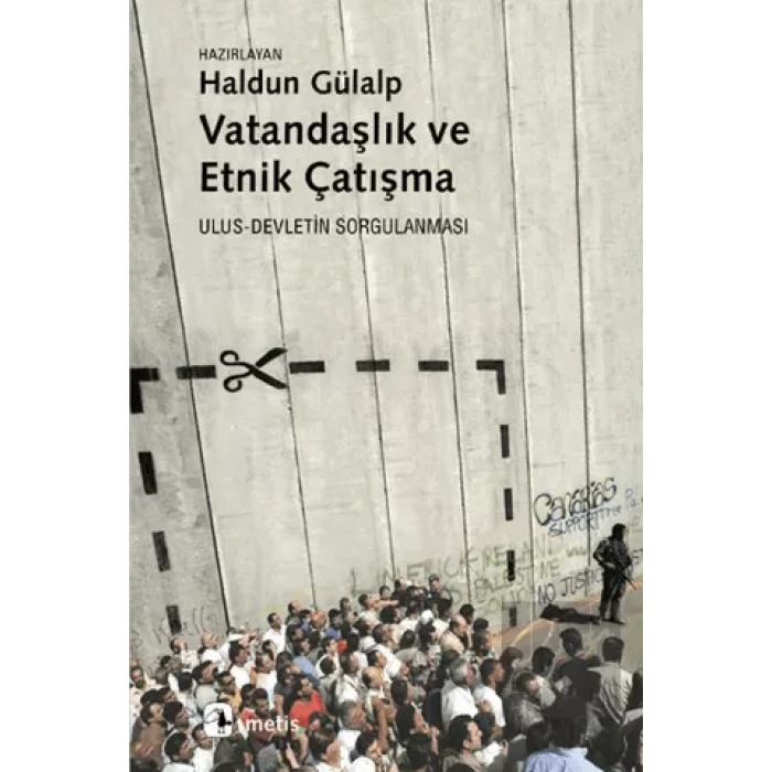 Vatandaşlık ve Etnik Çatışma: Ulus Devletin Sorgulanması