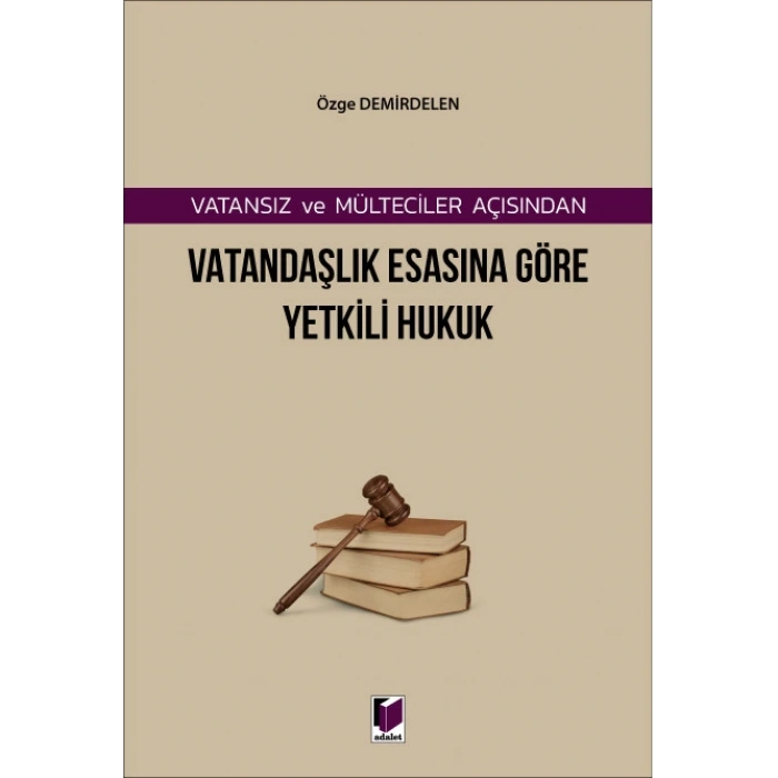 Vatansız ve Mülteciler Açısından Vatandaşlık Esasına Göre Yetkili Hukuk