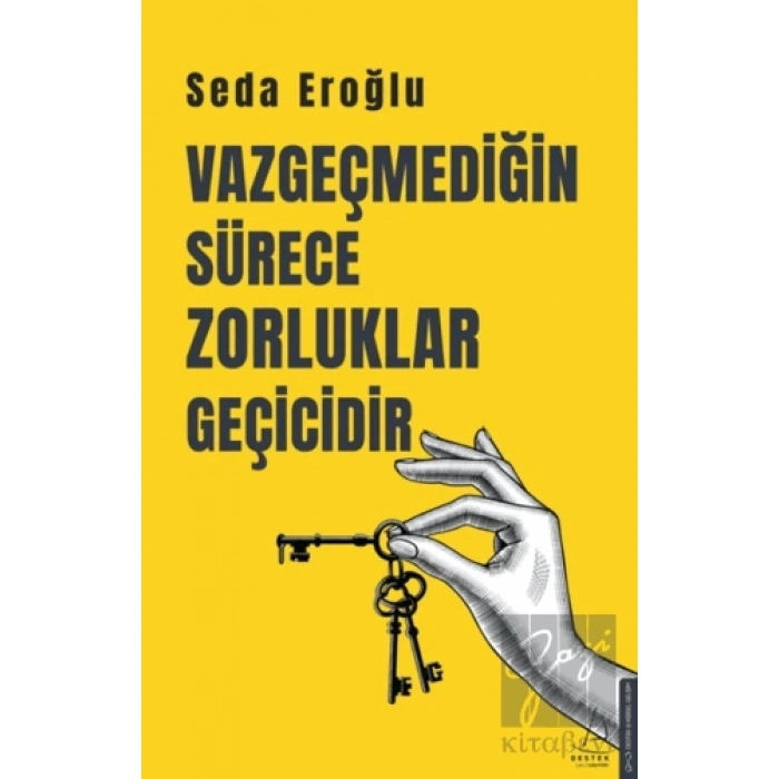Vazgeçmediğin Sürece Zorluklar Geçicidir