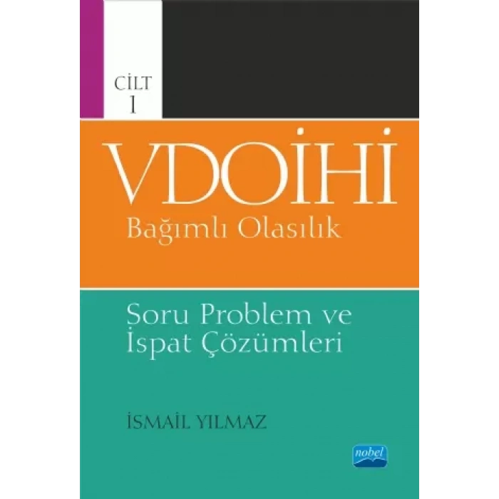 VDOİHİ Bağımlı Olasılık Soru Problem ve İspat Çözümleri - Cilt 1