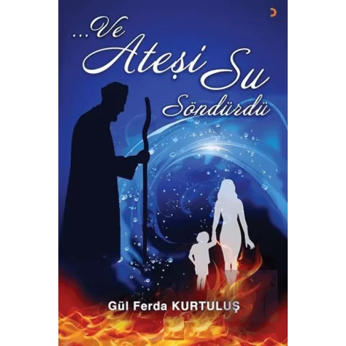 Ve Ateşi Su Söndürdü