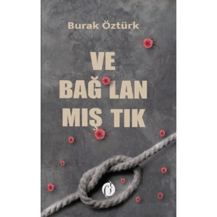 Ve Bağlanmıştık