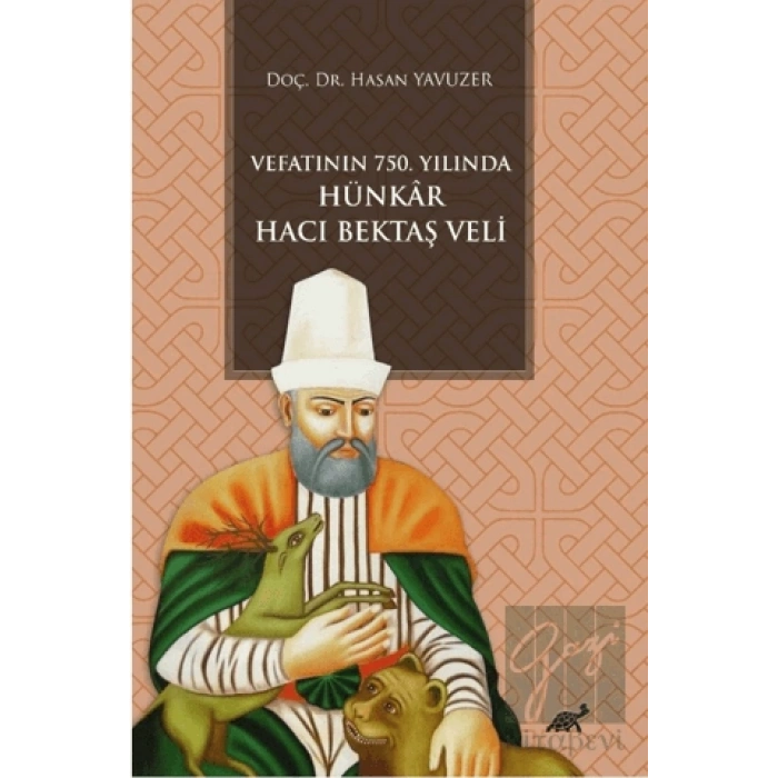 Vefatının 750. Yılında Hünkar Hacı Bektaş Veli