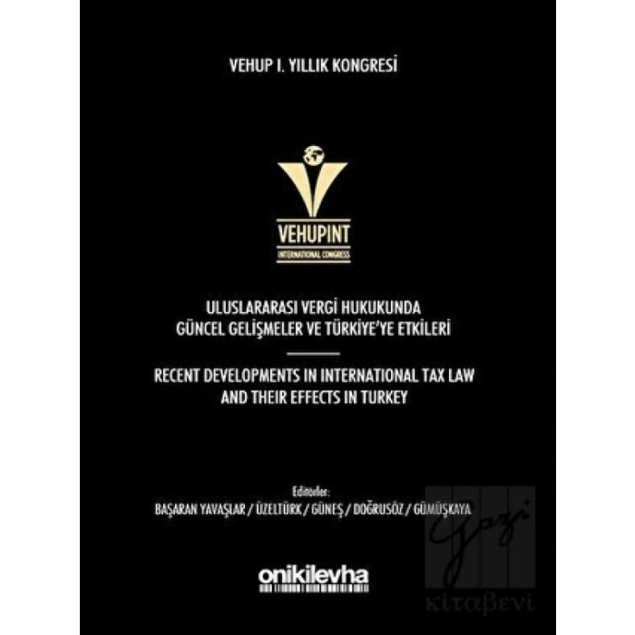 VEHUP 1. Yıllık Kongresi: Uluslararası Vergi Hukukunda Güncel Gelişmeler ve Türkiyeye Etkileri