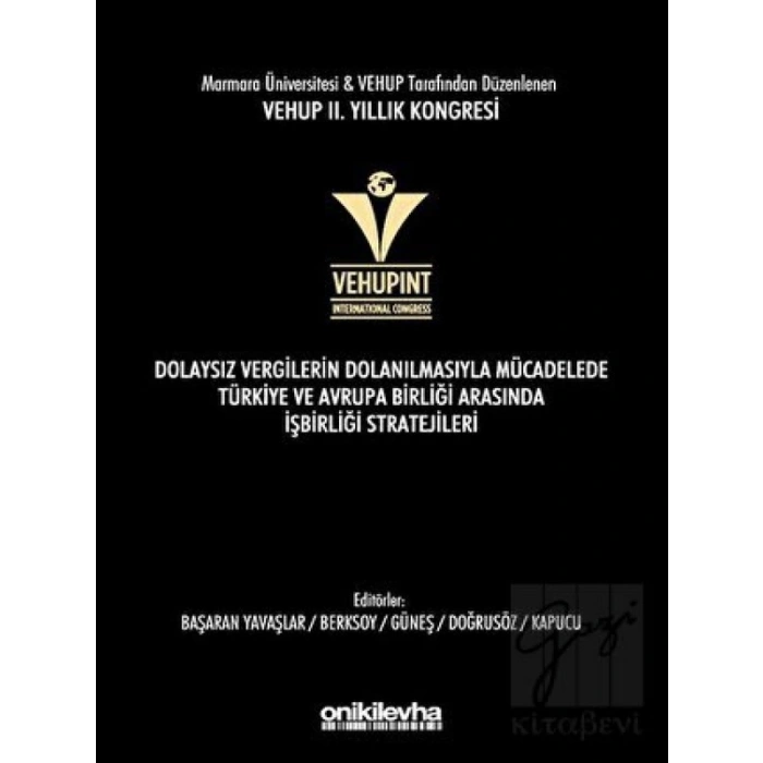 VEHUP 2. Yıllık Kongresi - Dolaysız Vergilerin Dolanılmasıyla Mücadelede Türkiye ve Avrupa Birliği Arasında İşbirliği Stratejileri