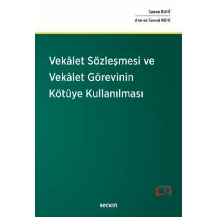 Vekâlet Sözleşmesi ve Vekâlet Görevinin Kötüye Kullanılması