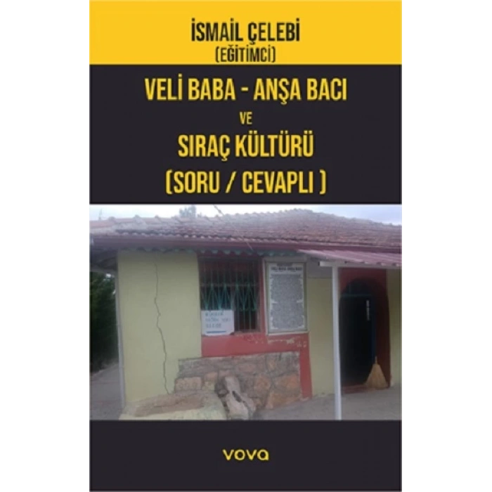 Veli Baba-Anşa Bacı ve Sıraçlık Kültürü (Soru /Cevaplı)
