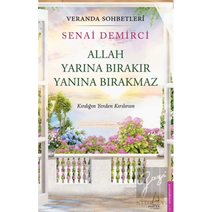 Veranda Sohbetleri - Allah Yarına Bırakır Yanına Bırakmaz
