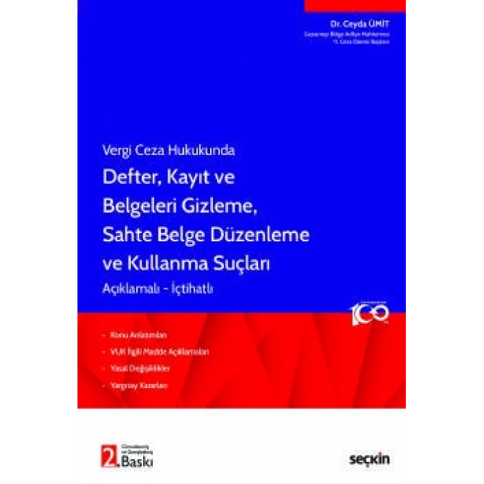 Vergi Ceza Hukukunda Defter, Kayıt ve Belgeleri Gizleme, Sahte Belge Düzenleme ve Kullanma Suçları Konu Anlatımları • VUK İlgili Madde Açıklamaları • Yasal Değişiklikler • Yargıtay Kararları