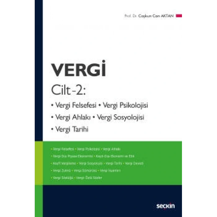 Vergi, Cilt – 2<br /> Vergi Felsefesi, Vergi Psikolojisi, Vergi Ahlakı, Vergi Sosyolojisi, Vergi Tarihi