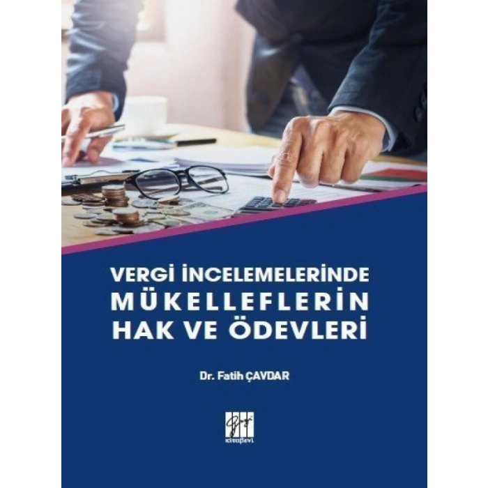 Vergi İncelemelerinde Mükelleflerin Hak ve Ödevleri - Dr. Fatih Çavdar