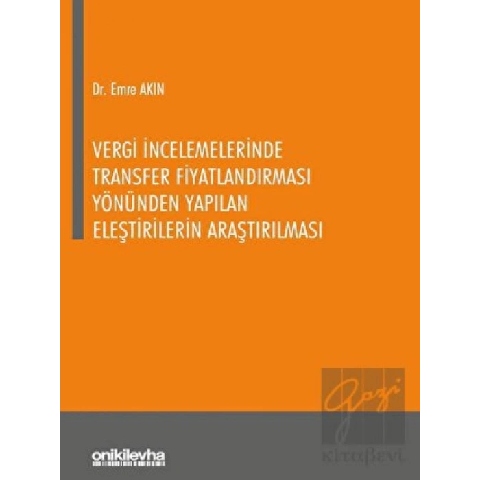 Vergi İncelemelerinde Transfer Fiyatlandırması Yönünden Yapılan Eleştirilerin Araştırılması
