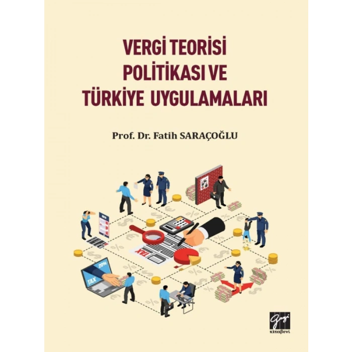 Vergi Teorisi Politikası ve Türkiye Uygulamaları - Prof. Dr. Fatih SARAÇOĞLU