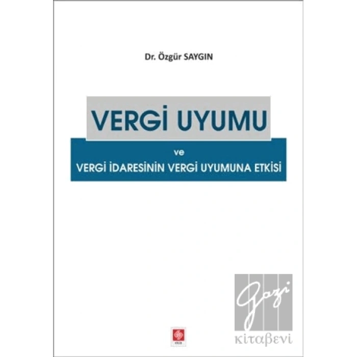 Vergi Uyumu ve Vergi İdaresinin Vergi Uyumuna Etkisi