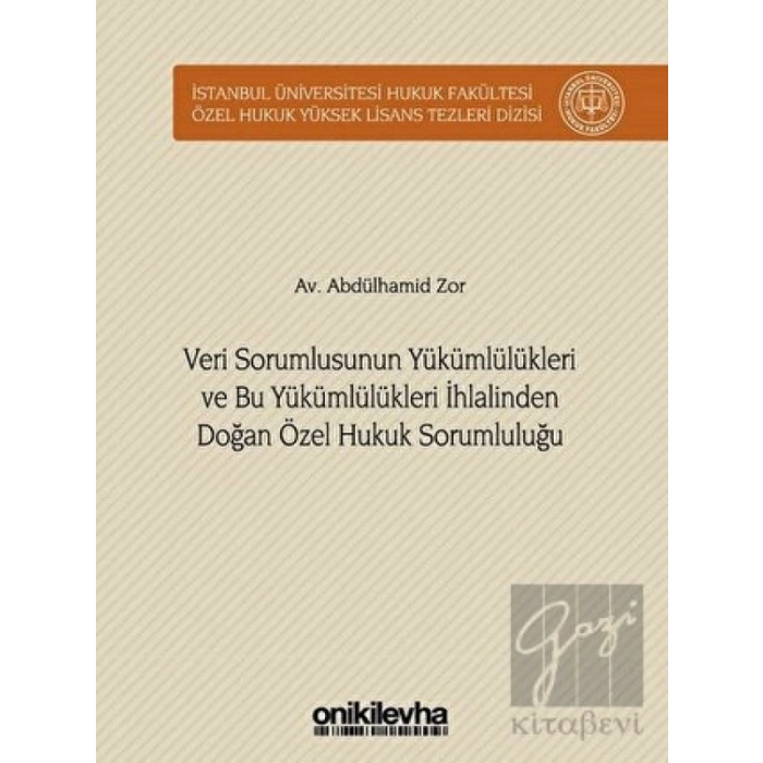 Veri Sorumlusunun Yükümlülükleri ve Bu Yükümlülükleri İhlalinden Doğan Özel Hukuk Sorumluluğu