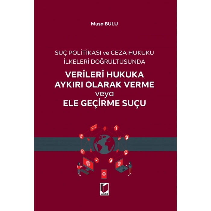 Verileri Hukuka Aykırı Olarak Verme veya Ele Geçirme Suçu