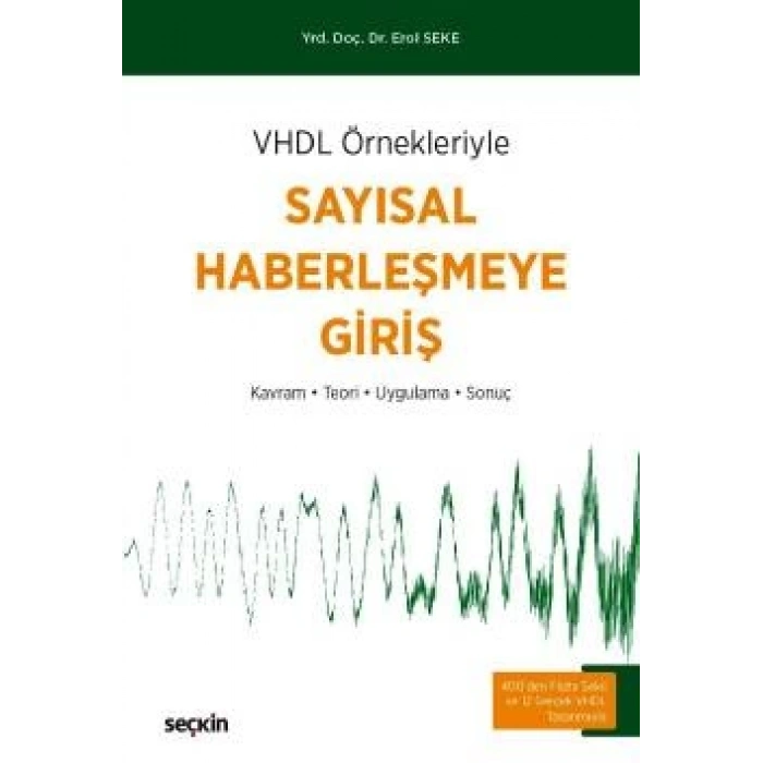 VHDL ÖrnekleriyleSayısal Haberleşmeye Giriş Kavram – Teori – Uygulama – Sonuç