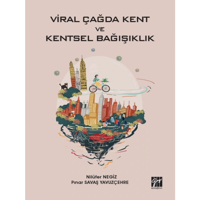 Viral Çağda Kent ve Kentsel Bağışıklık - Nilüfer Negiz, Pınar Savaş Yavuzçehre