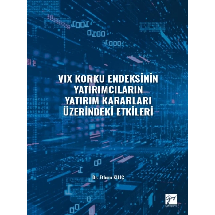 VIX Korku Endeksinin Yatırımcıların Yatırım Kararları Üzerindeki Etkileri