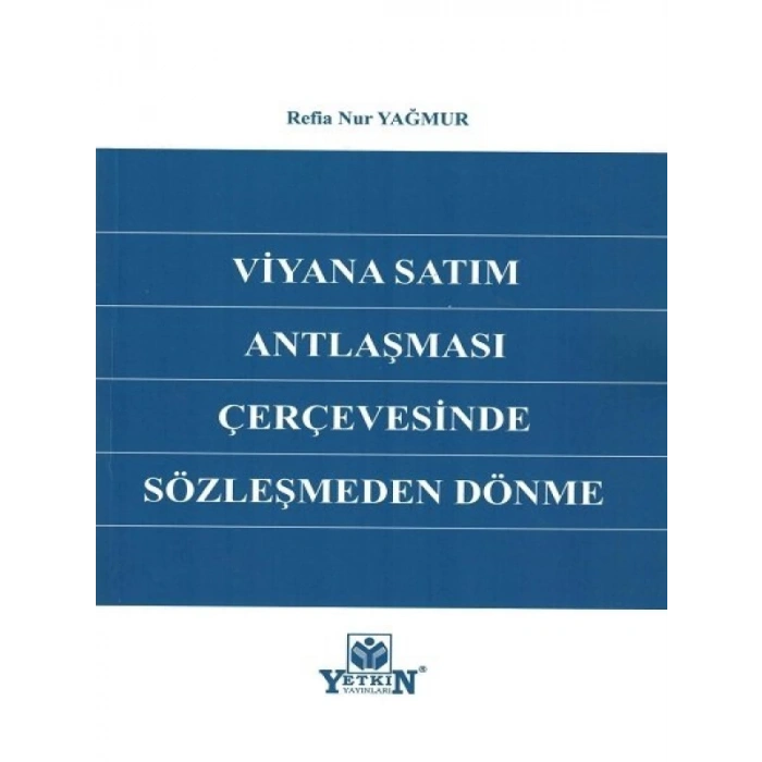 Viyana Satım Antlaşması Çerçevesinde Sözleşmeden Dönme - Refia Nur Yağmur