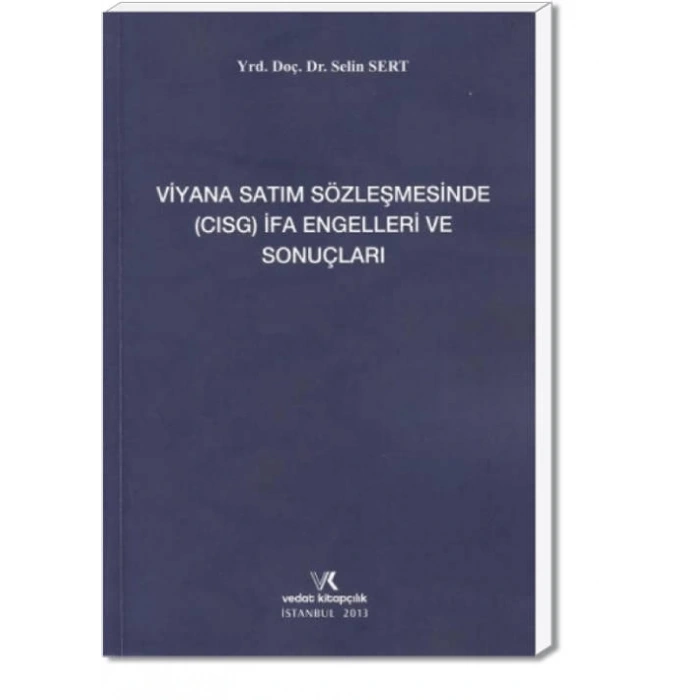 VİYANA SATIM SÖZLEŞMESİNDE (CISG) İFA ENGELLERİ...