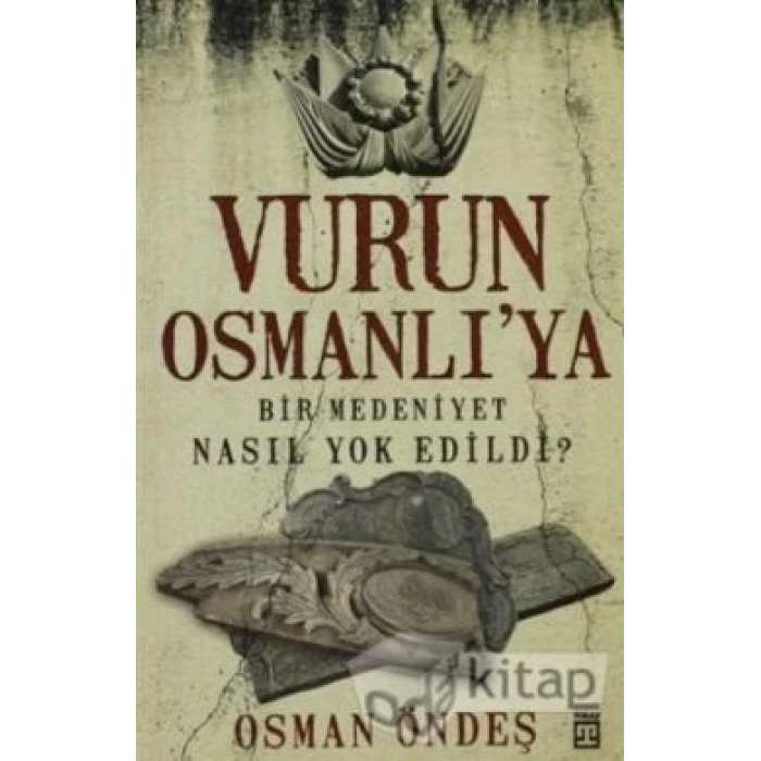 Vurun Osmanlı’ya