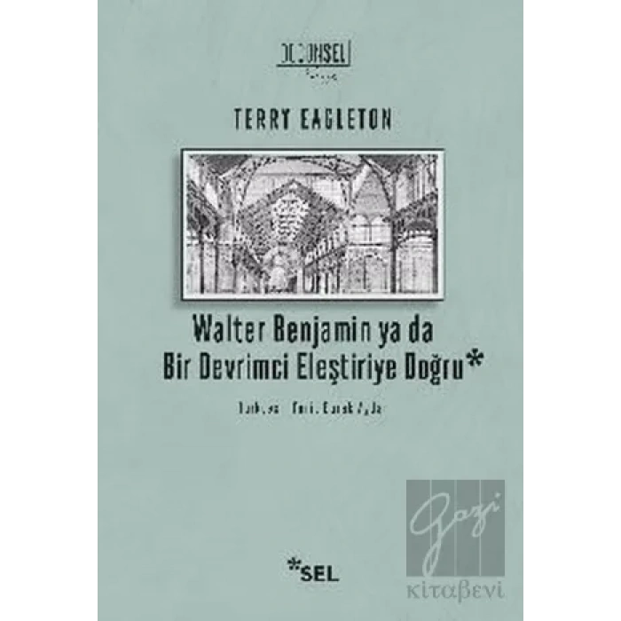 Walter Benjamin ya da Bir Devrimci Eleştiriye Doğru