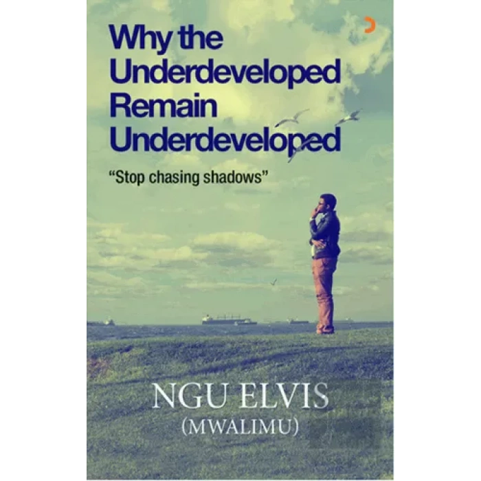 Why the Underdeveloped Remain Underdeveloped