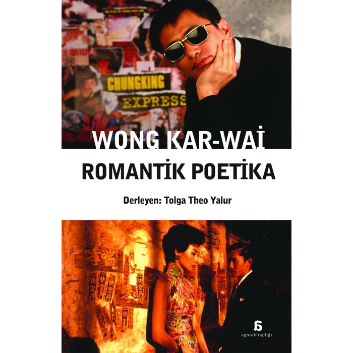 Wong Kar-Wai – Romantik Poetika