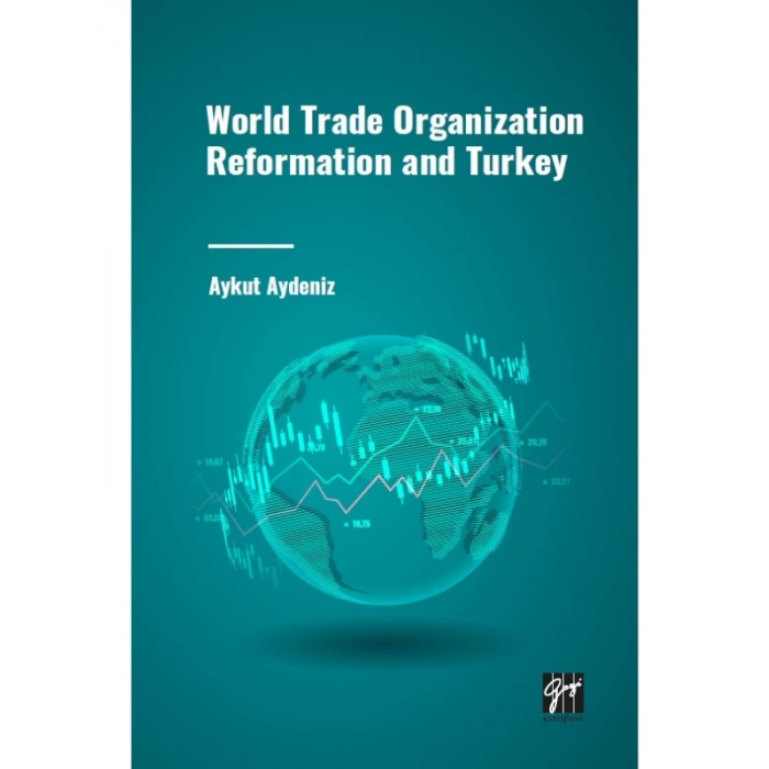 World Trade Organization Reformation and Turkey - Aykut Aydeniz