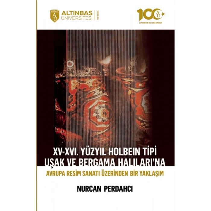 XV-XVI. Yüzyıl Holbein Tipi Uşak ve Bergama Halıları’na Avrupa Resim Sanatı Üzerinden Bir Yaklaşım