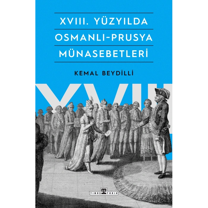 XVIII. Yüzyılda Osmanlı-Prusya Münasebetleri