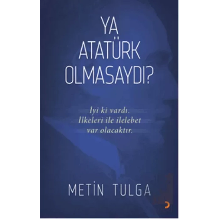 Ya Atatürk Olmasaydı?