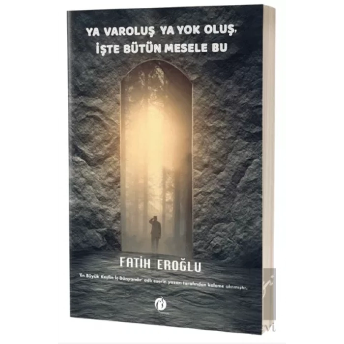 Ya Varoluş Ya Yok Oluş, İşte Bütün Mesele Bu