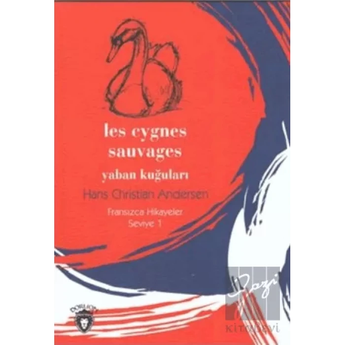 Yaban Kuğuları Fransızca Hikayeler Seviye 1