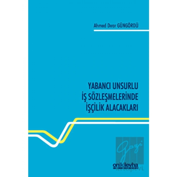 Yabancı Unsurlu İş Sözleşmelerinde İşçilik Alacakları