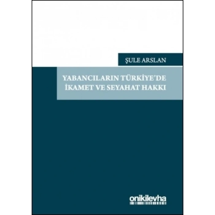 Yabancıların Türkiyede İkamet ve Seyahat Hakkı