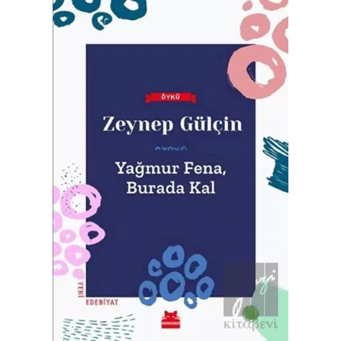 Yağmur Fena, Burada Kal