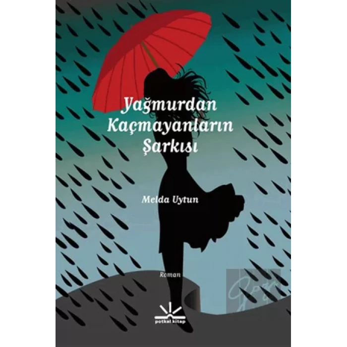Yağmurdan Kaçmayanların Şarkısı