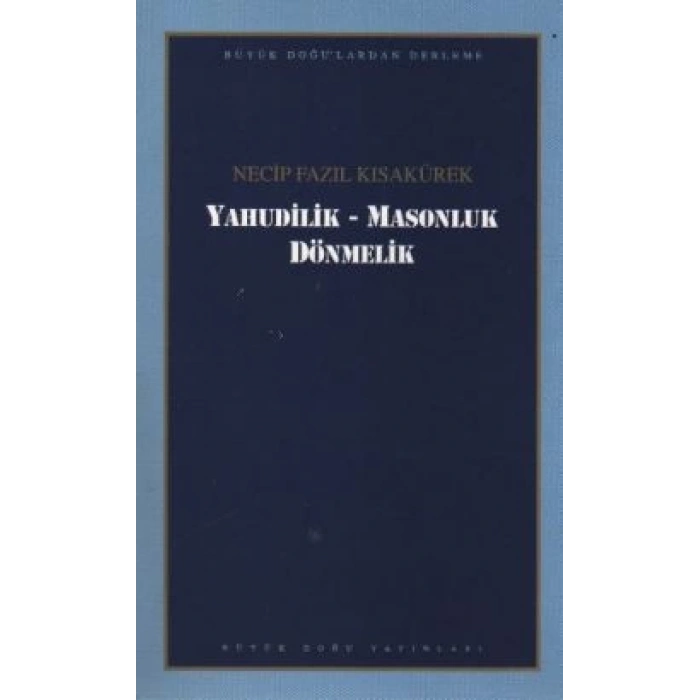 Yahudilik - Masonluk Dönmelik : 102 - Necip Fazıl Bütün Eserleri