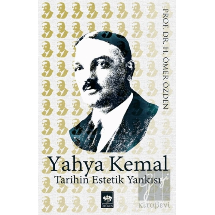 Yahya Kemal Tarihin Estetik Yankısı