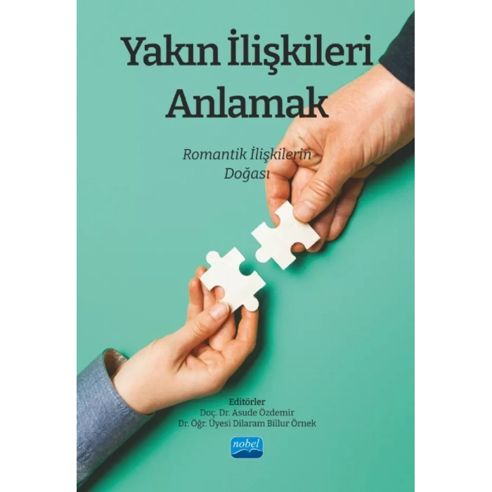 Yakın İlişkileri Anlamak: Romantik İlişkilerin Doğası