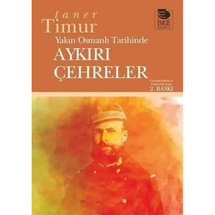 Yakın Osmanlı Tarihinde Aykırı Çehreler
