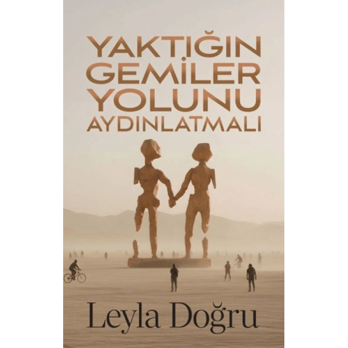 Yaktığın Gemiler Yolunu Aydınlatmalı