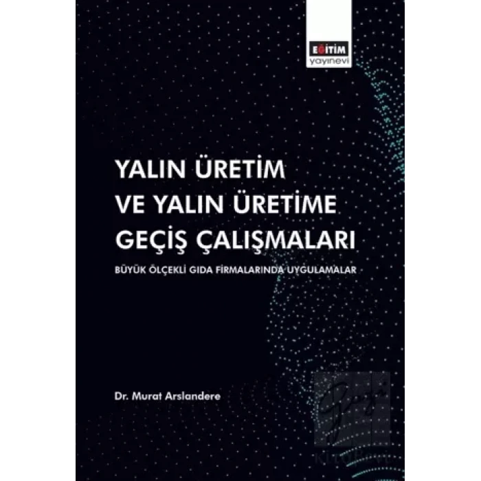 Yalın Üretim ve Yalın Üretime Geçiş Çalışmaları