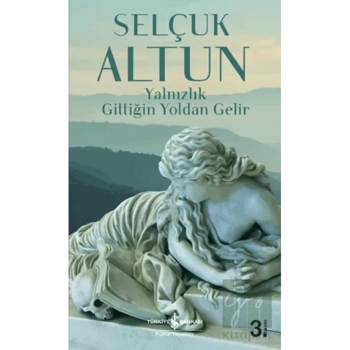 Yalnızlık Gittiğin Yoldan Gelir
