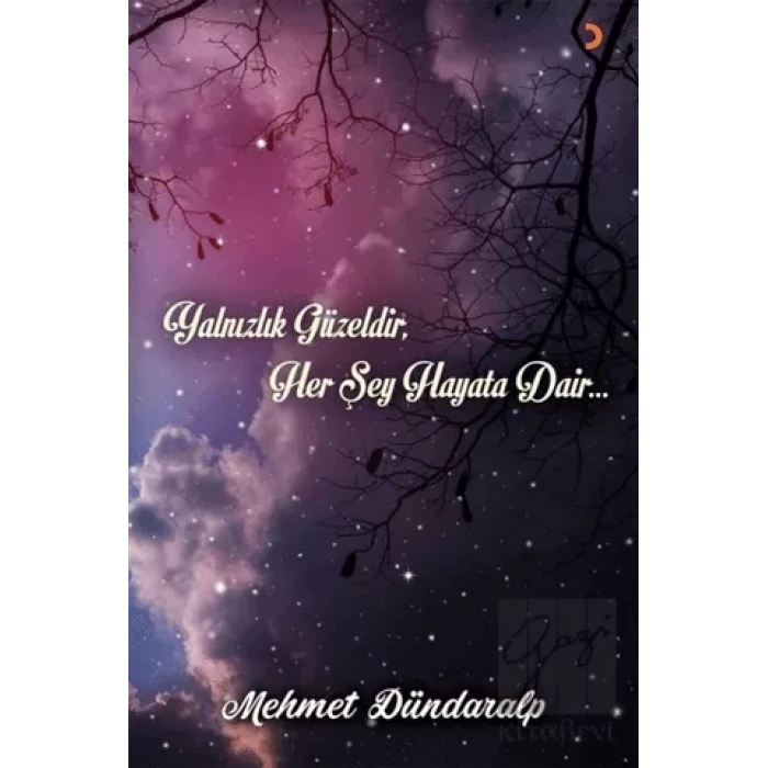 Yalnızlık Güzeldir Her Şey Hayata Dair