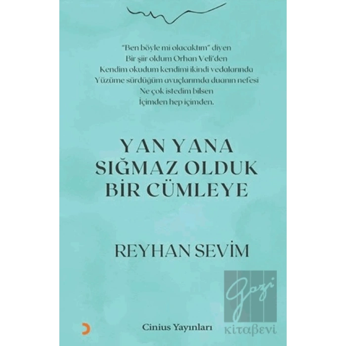 Yan Yana Sığmaz Olduk Bir Cümleye