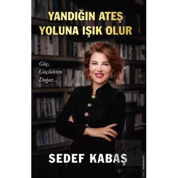 Yandığın Ateş Yoluna Işık Olur